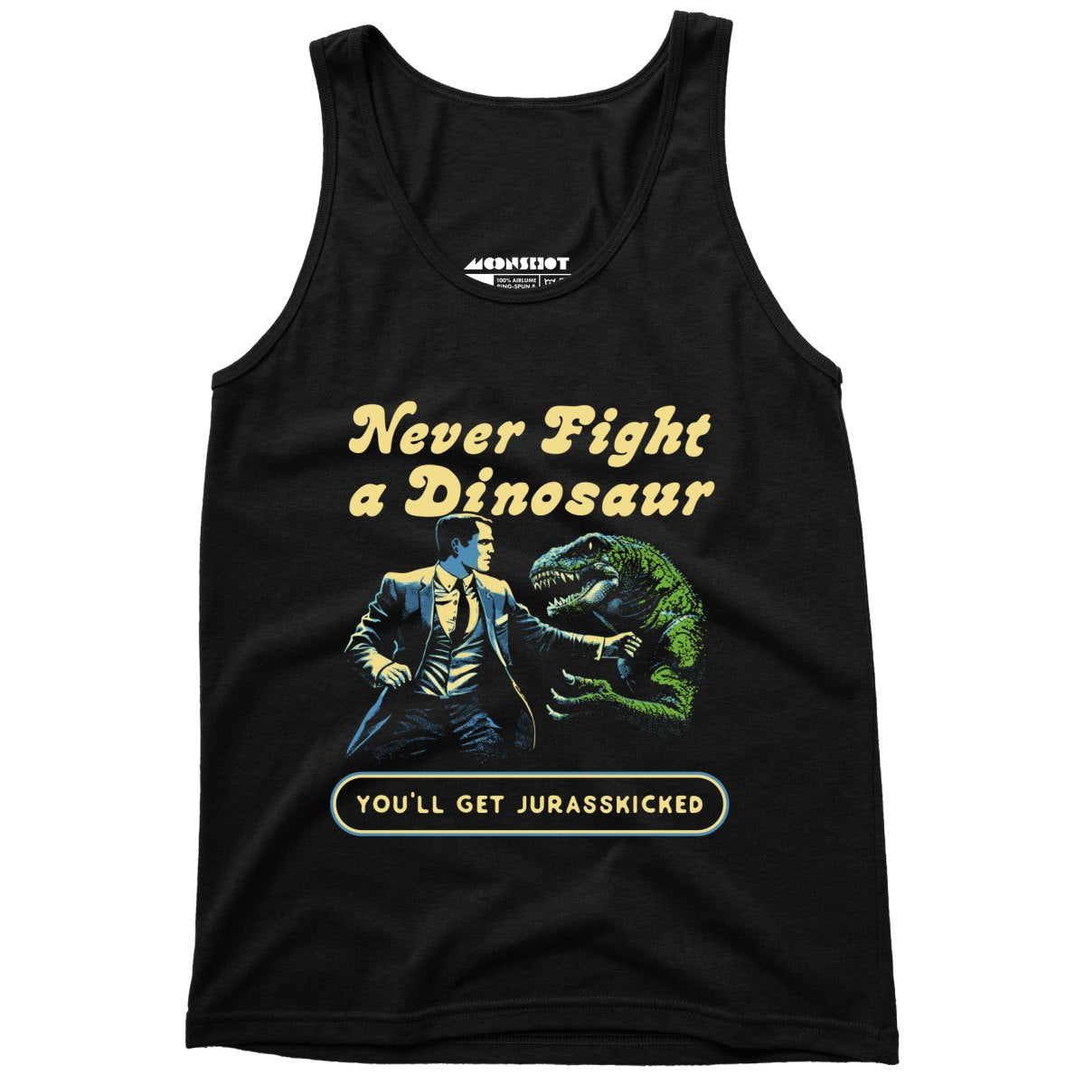 Never Fight a Dinosaur - Unisex Tank Top