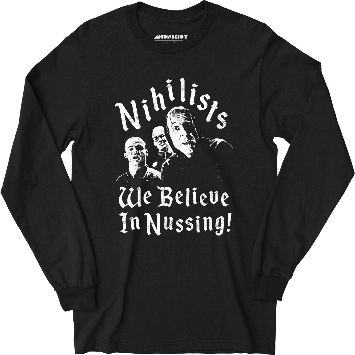 Nihilists - We Believe in Nussing - Long Sleeve T-Shirt