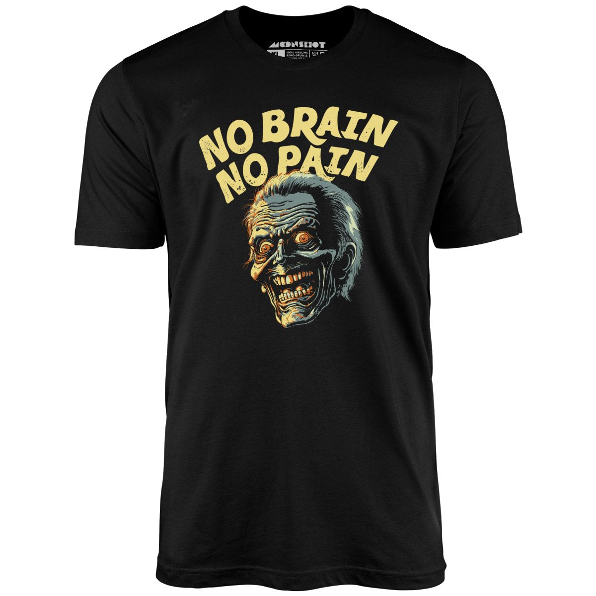 No Brain No Pain - Unisex T-Shirt