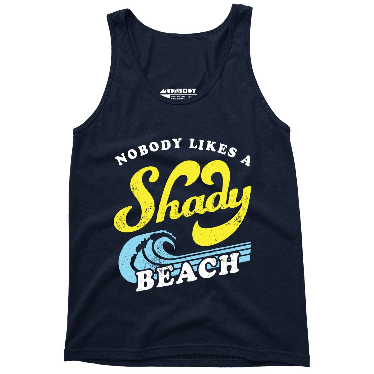 Nobody Likes a Shady Beach - Unisex Tank Top