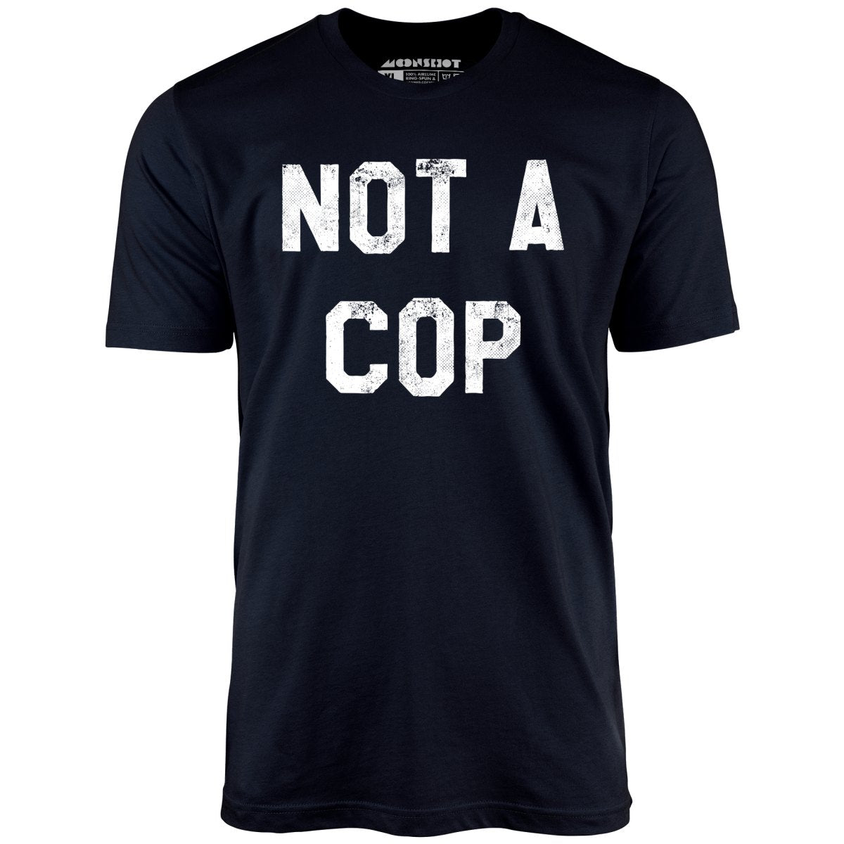 Not a Cop - Unisex T-Shirt – m00nshot