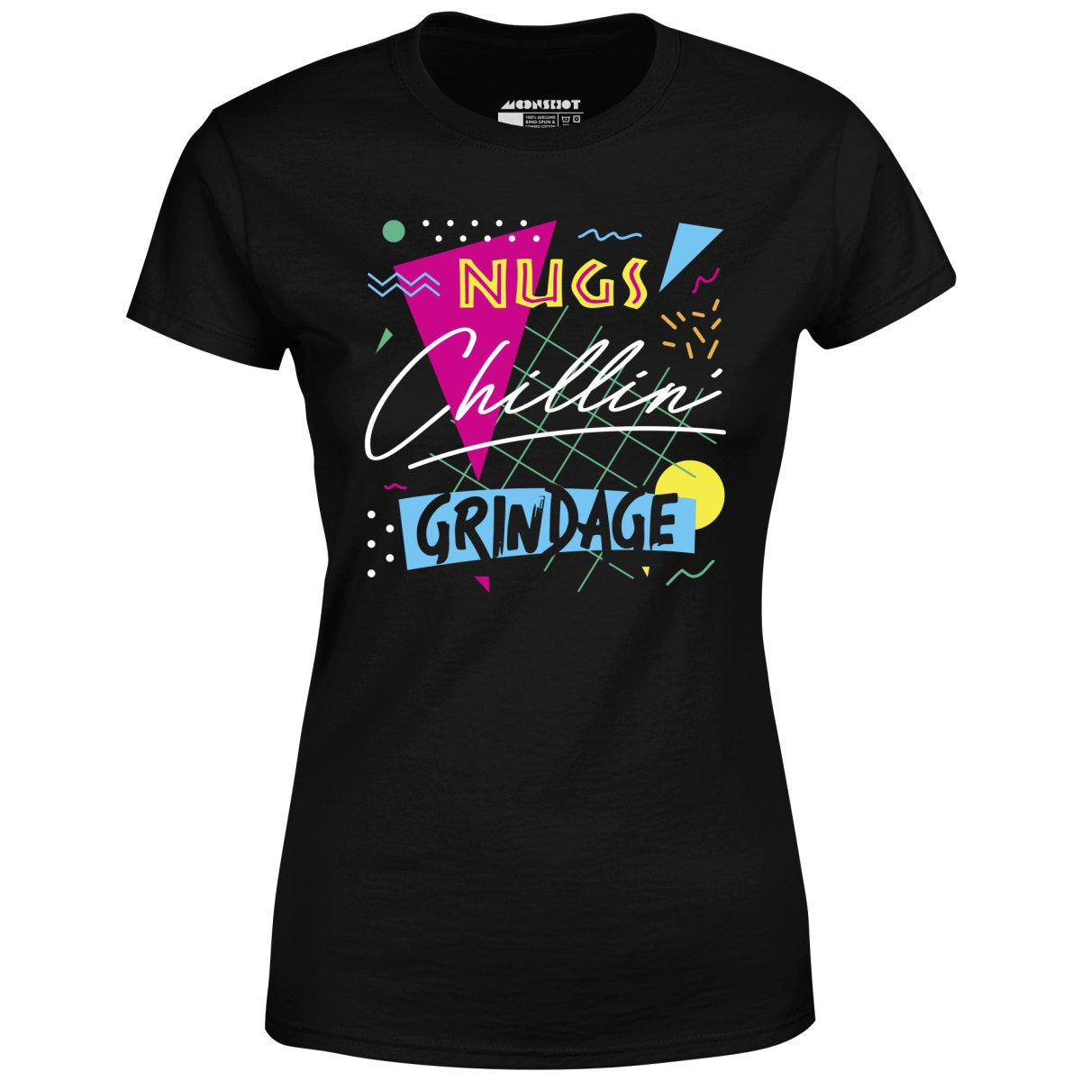 Nugs, Chillin', and Grindage - Women's T-Shirt