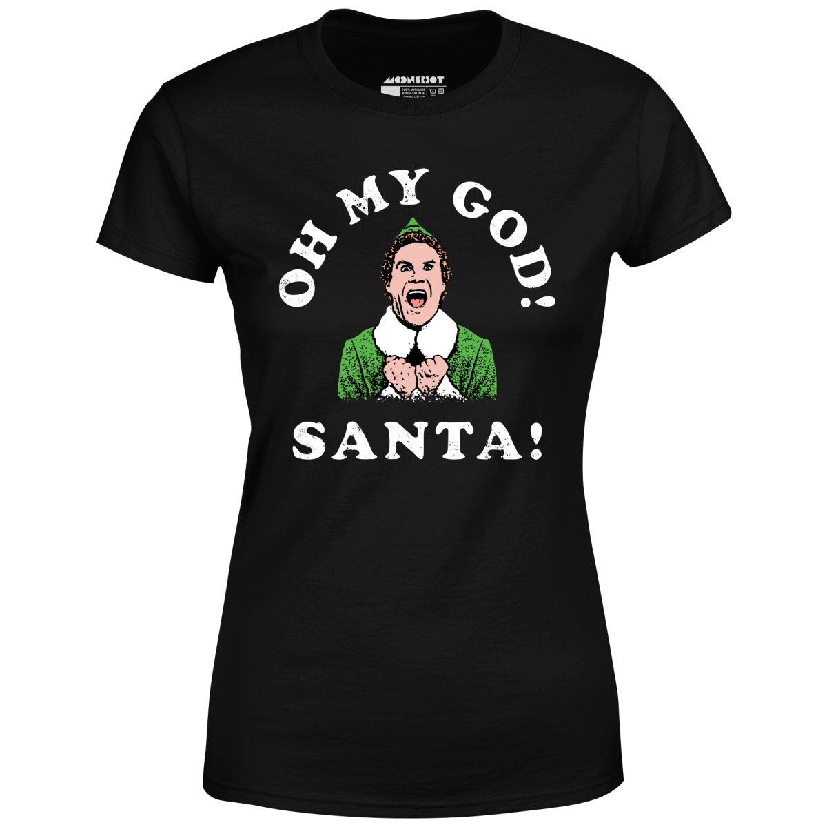Oh My God Santa! - Women's T-Shirt