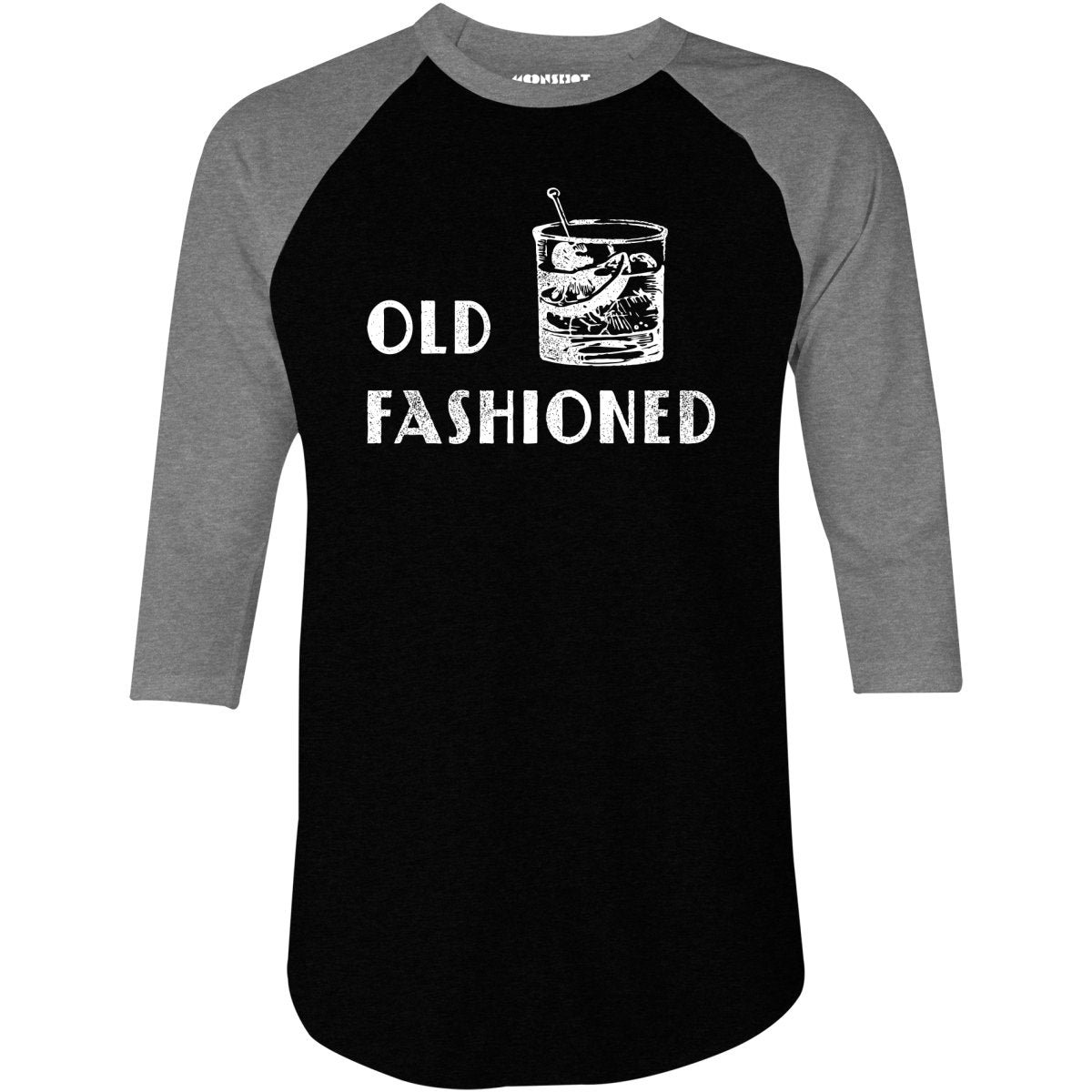 Old Fashioned - 3/4 Sleeve Raglan T-Shirt