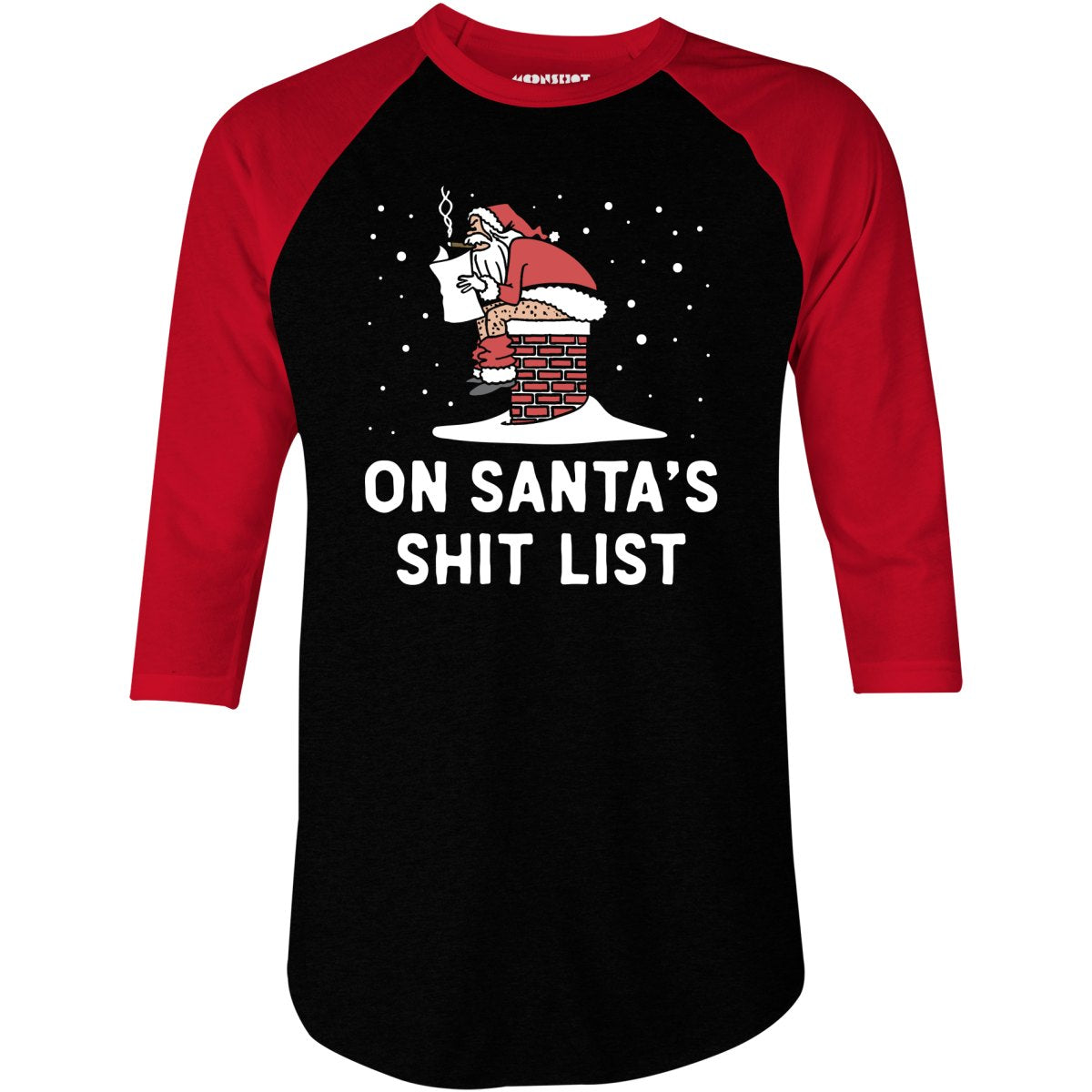 On Santa's Shit List - 3/4 Sleeve Raglan T-Shirt