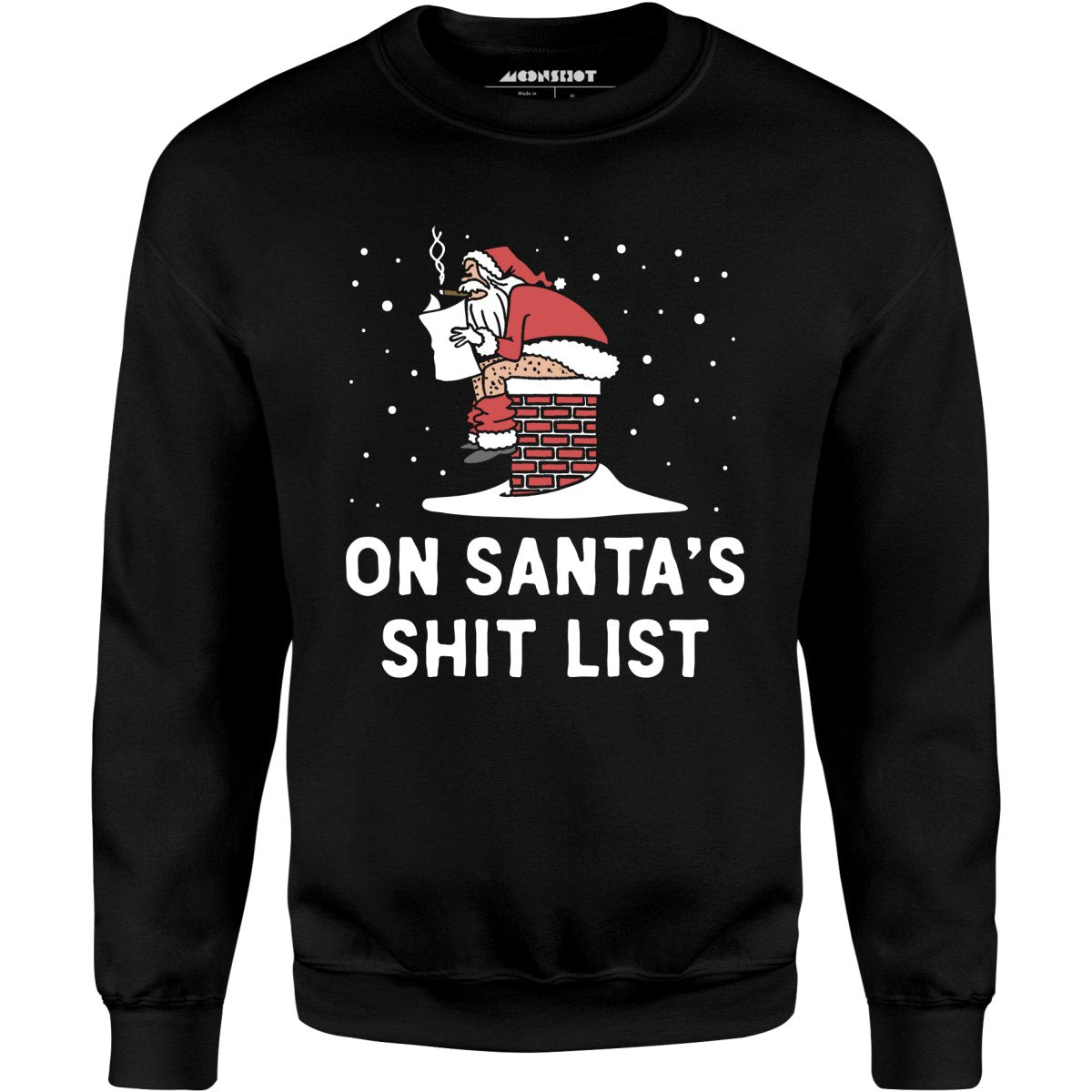 On Santa's Shit List - Unisex Sweatshirt