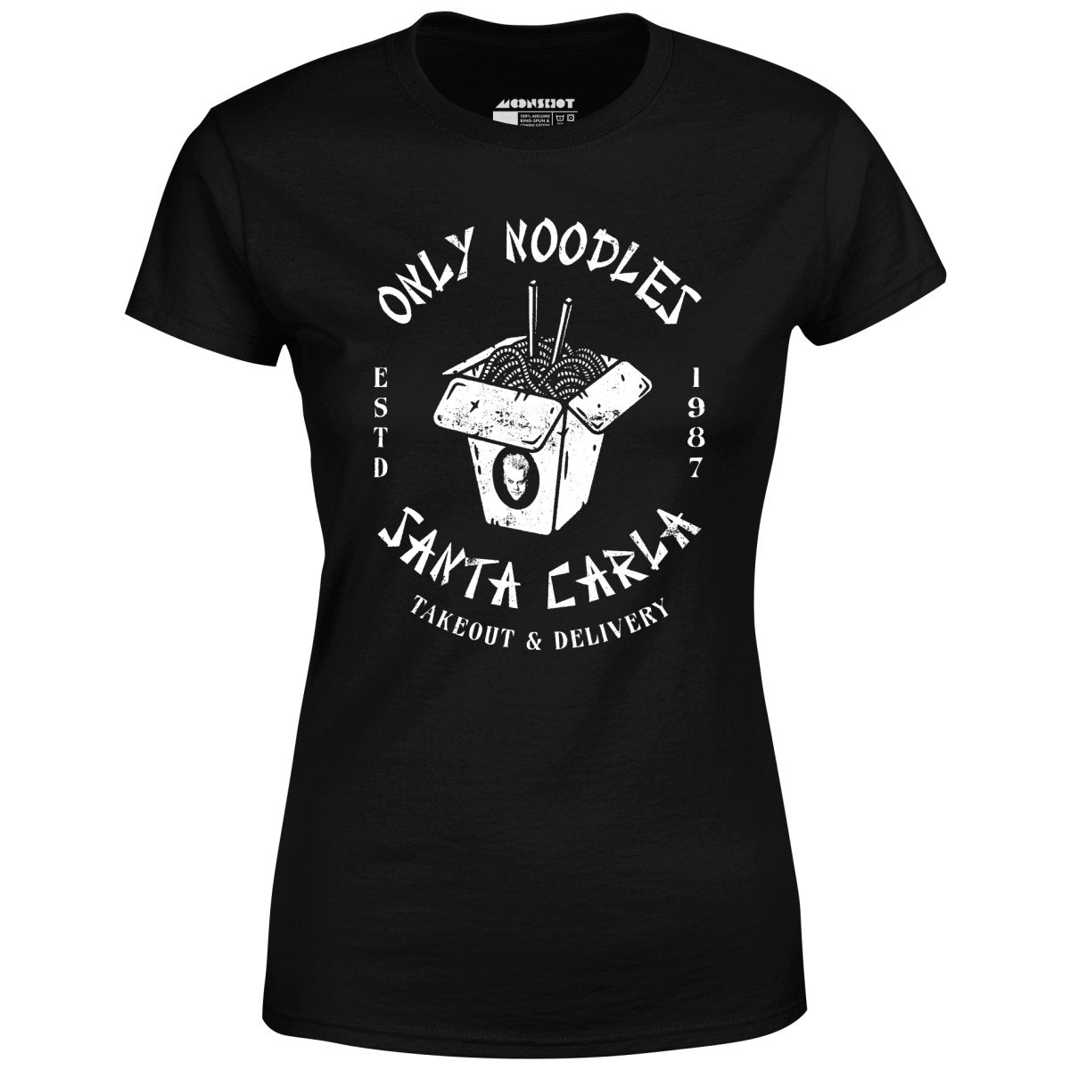 Only Noodles Takeout & Delivery - Santa Carla - Women's T-Shirt