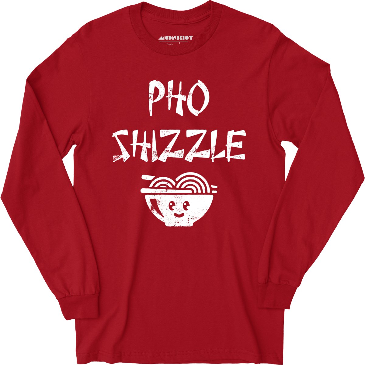 Pho Shizzle - Long Sleeve T-Shirt