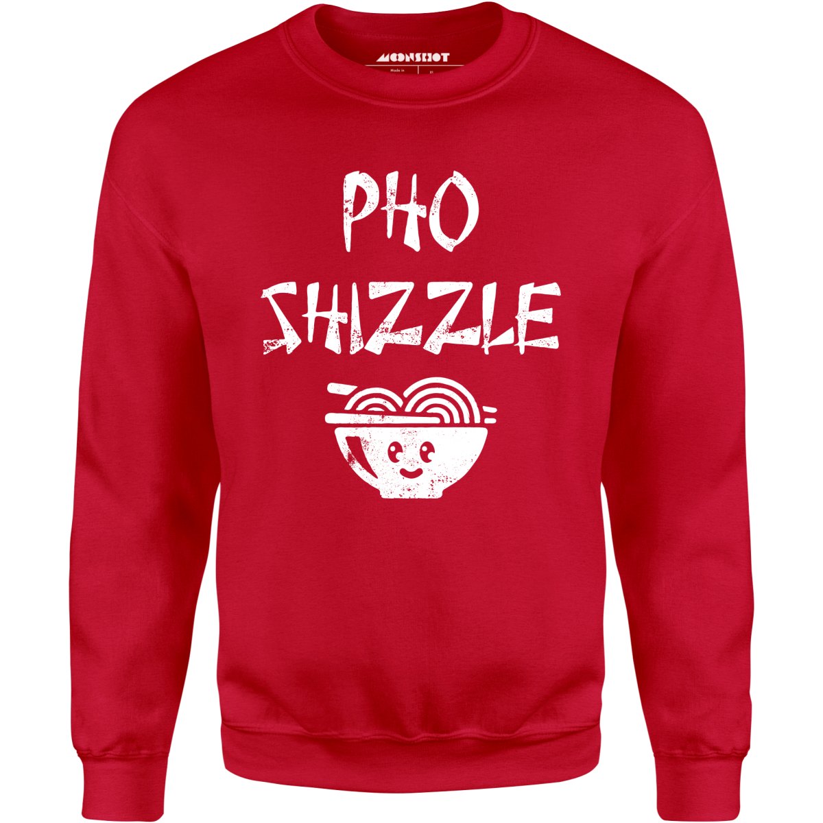 Pho Shizzle - Unisex Sweatshirt