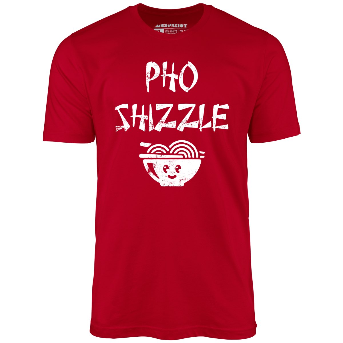 Pho Shizzle - Unisex T-Shirt