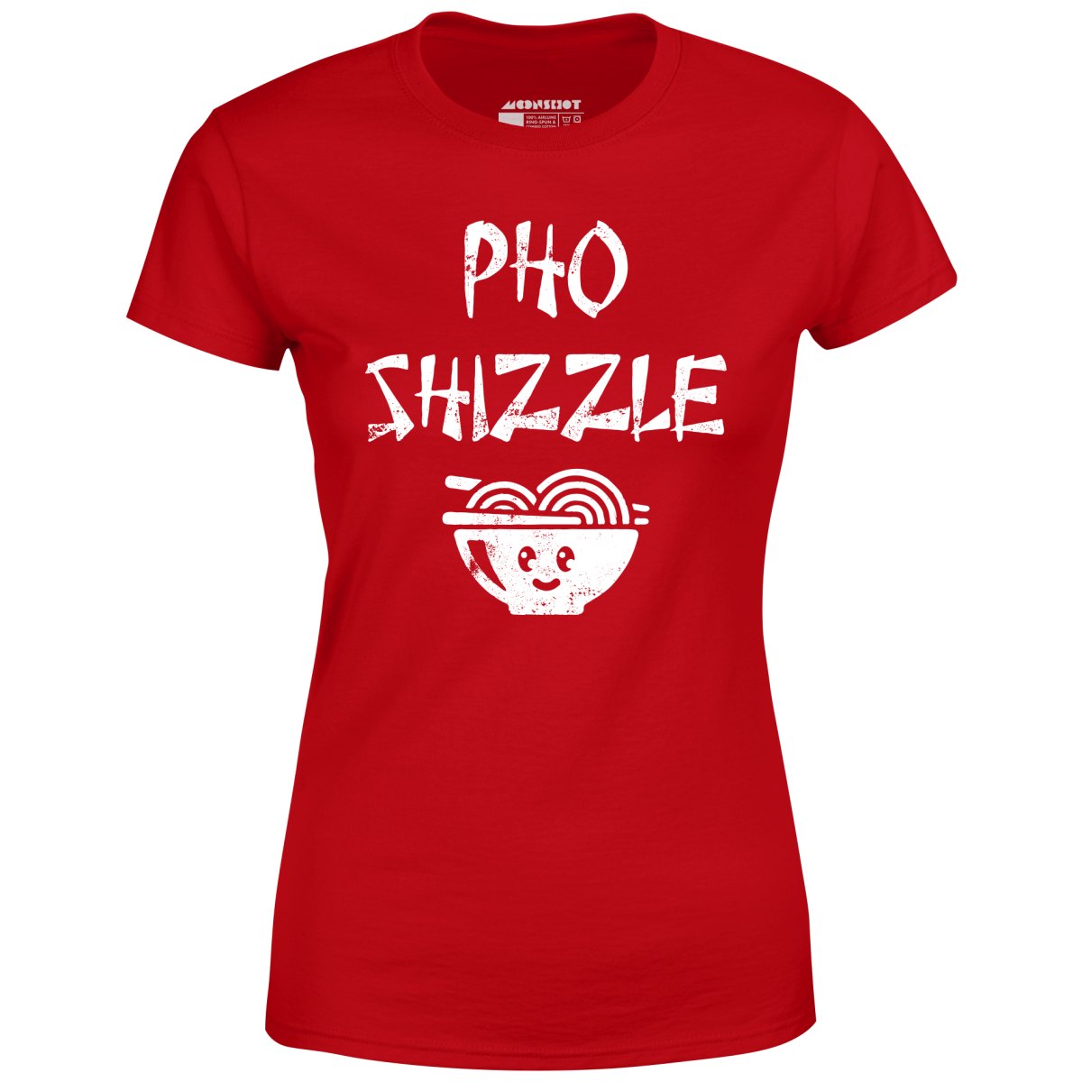 Pho Shizzle - Women's T-Shirt