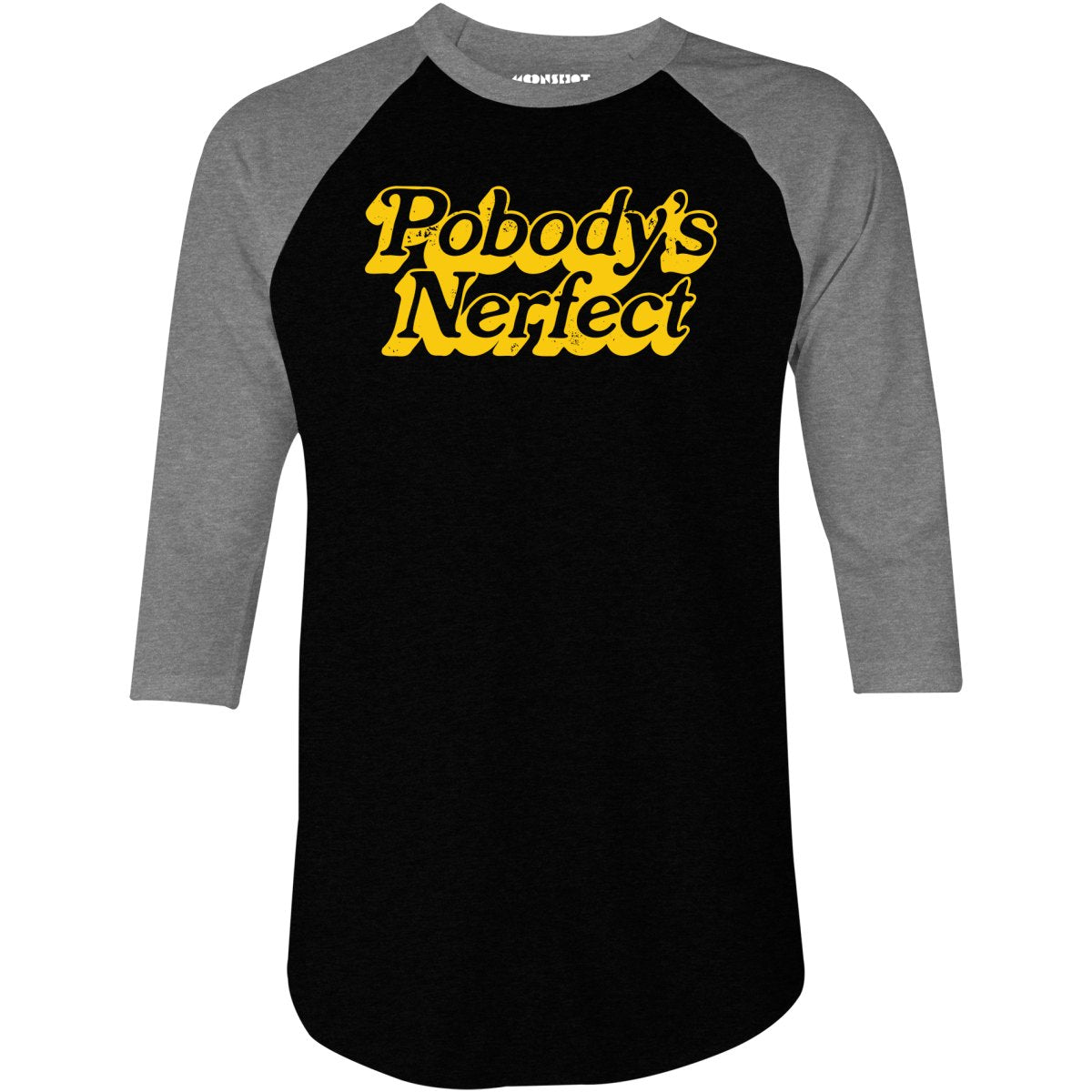 Pobody's Nerfect - 3/4 Sleeve Raglan T-Shirt