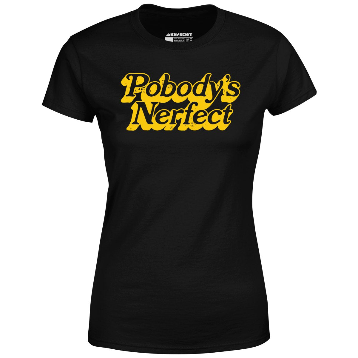 Pobody's Nerfect - Women's T-Shirt
