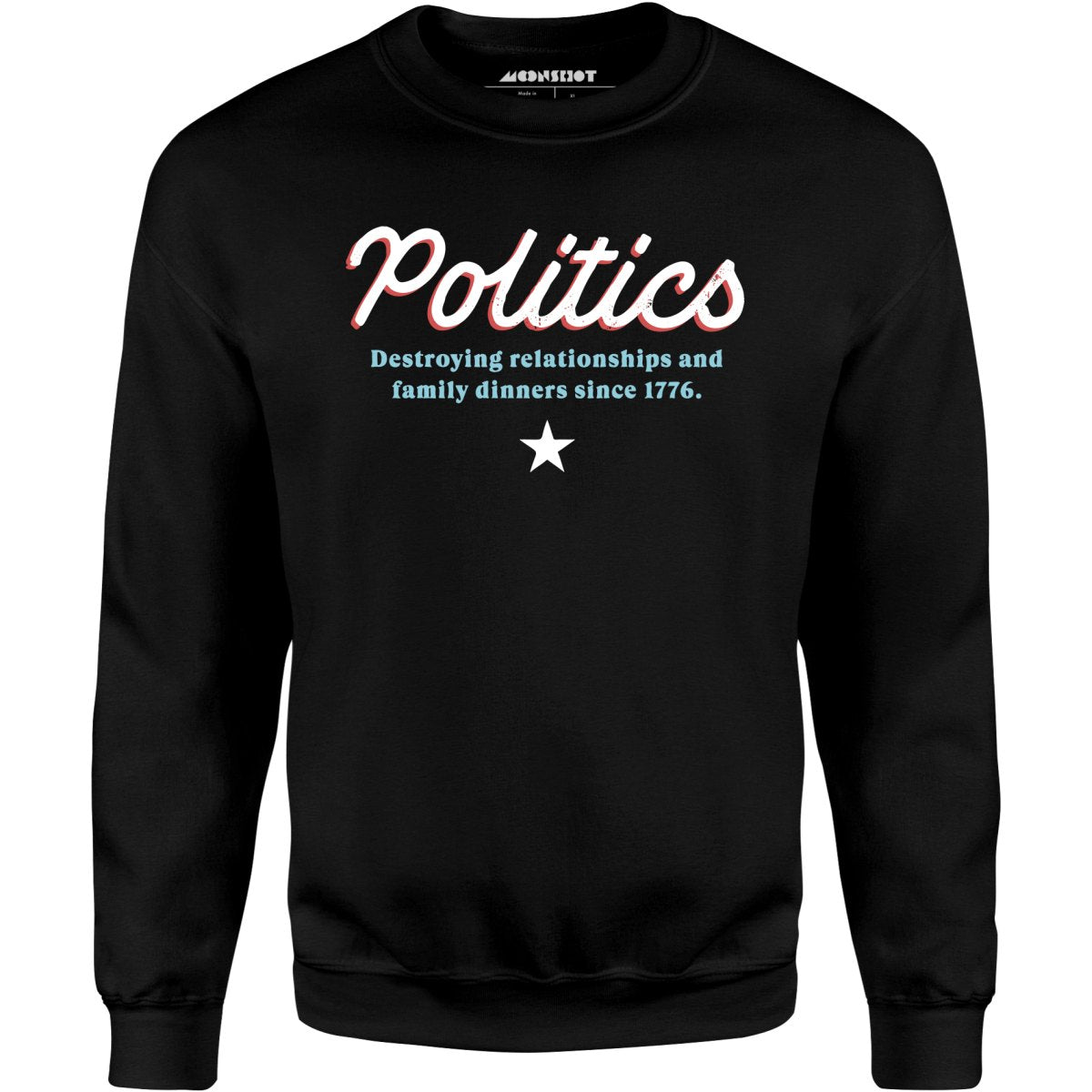 Politics - Unisex Sweatshirt