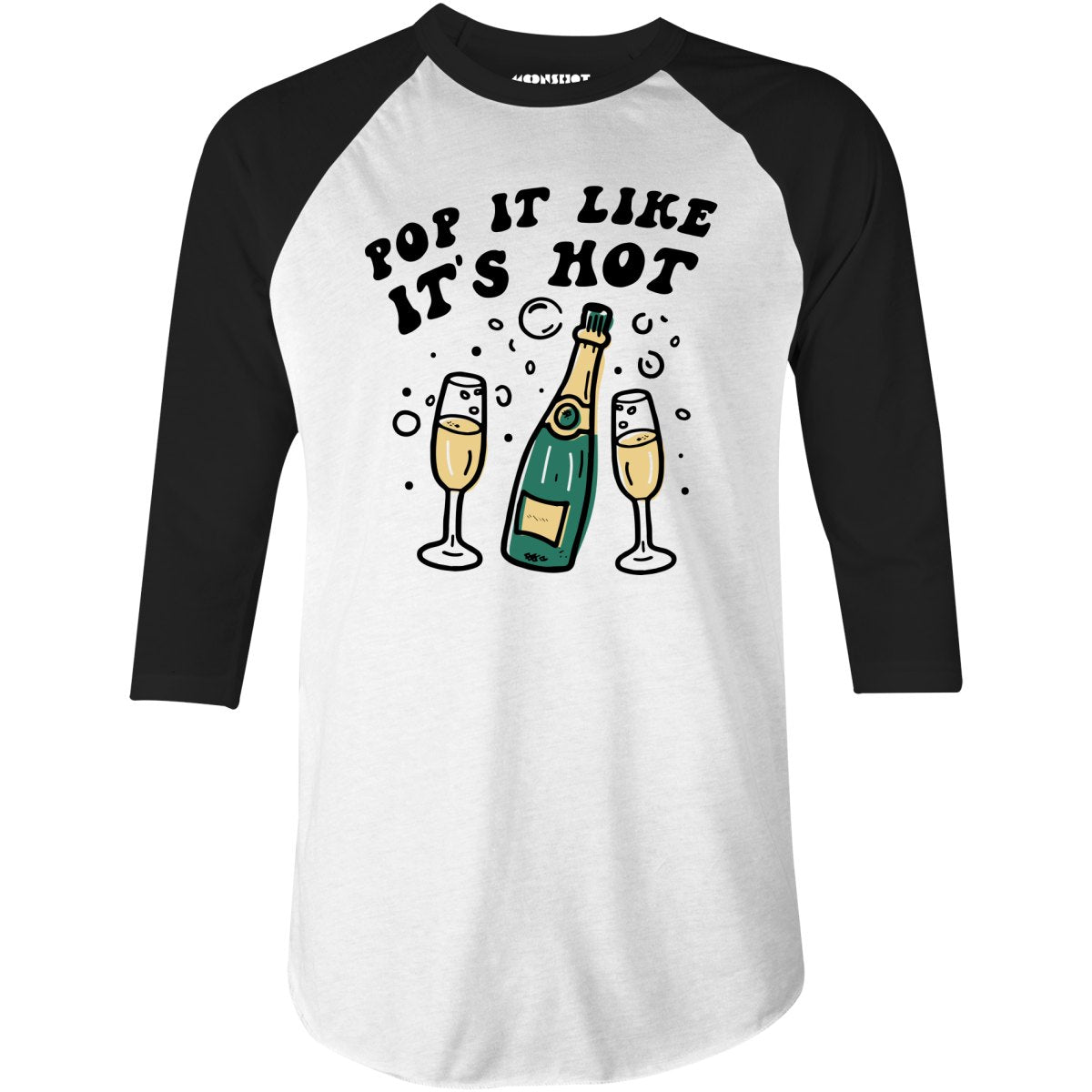 Pop It Like It's Hot - 3/4 Sleeve Raglan T-Shirt