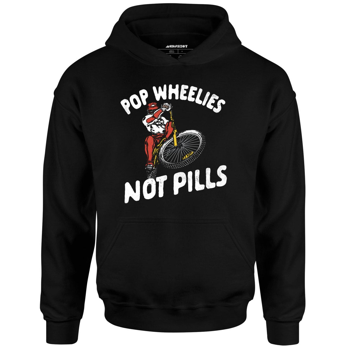 Pop Wheelies Not Pills - Unisex Hoodie