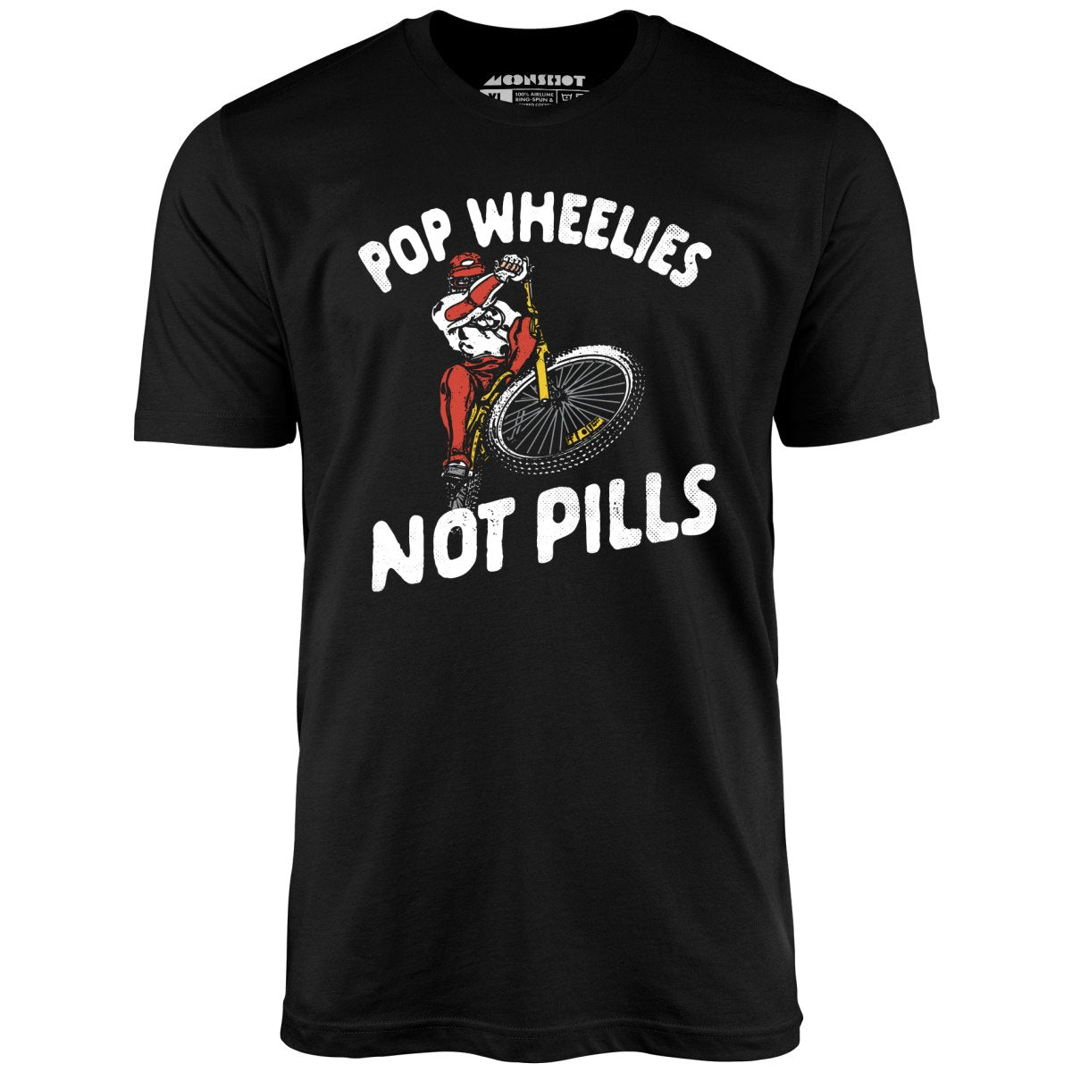 Pop Wheelies Not Pills - Unisex T-Shirt