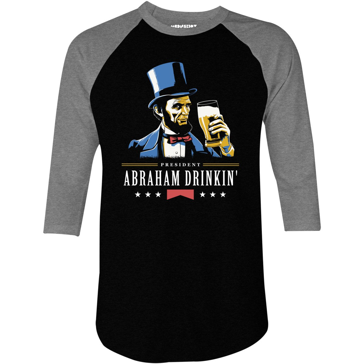 President Abraham Drinkin' - 3/4 Sleeve Raglan T-Shirt