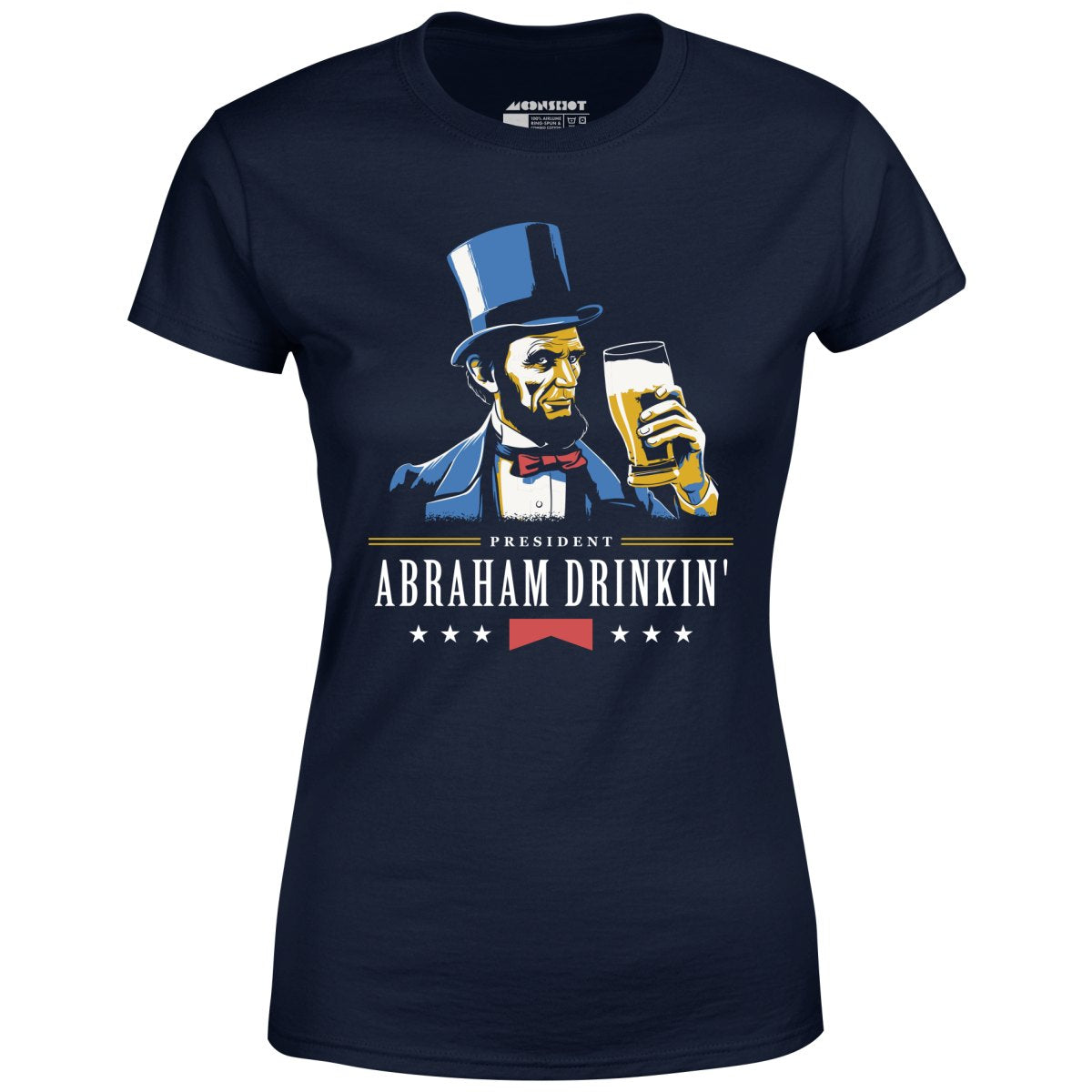 President Abraham Drinkin' - Women's T-Shirt