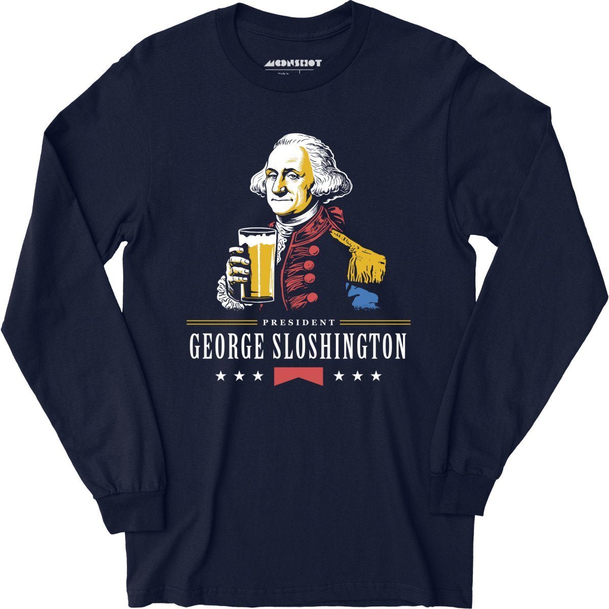 President George Sloshington - Long Sleeve T-Shirt