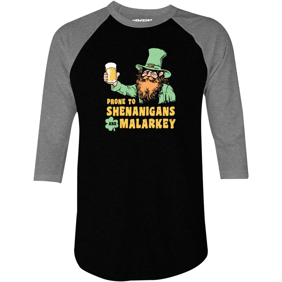 Prone to Shenanigans and Malarkey - 3/4 Sleeve Raglan T-Shirt