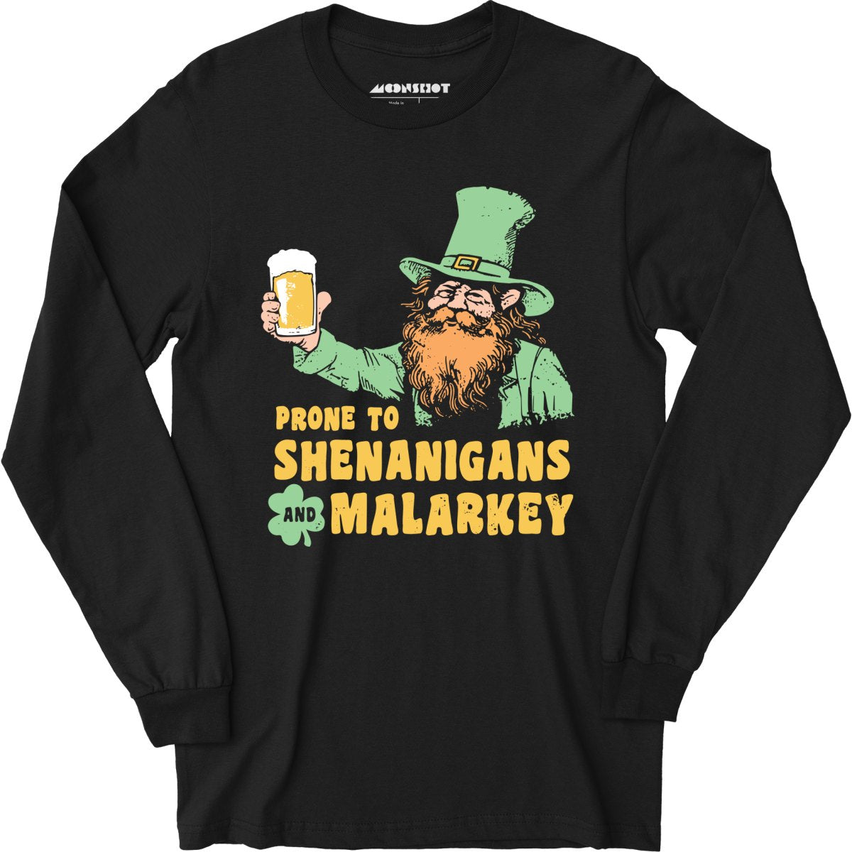 Prone to Shenanigans and Malarkey - Long Sleeve T-Shirt