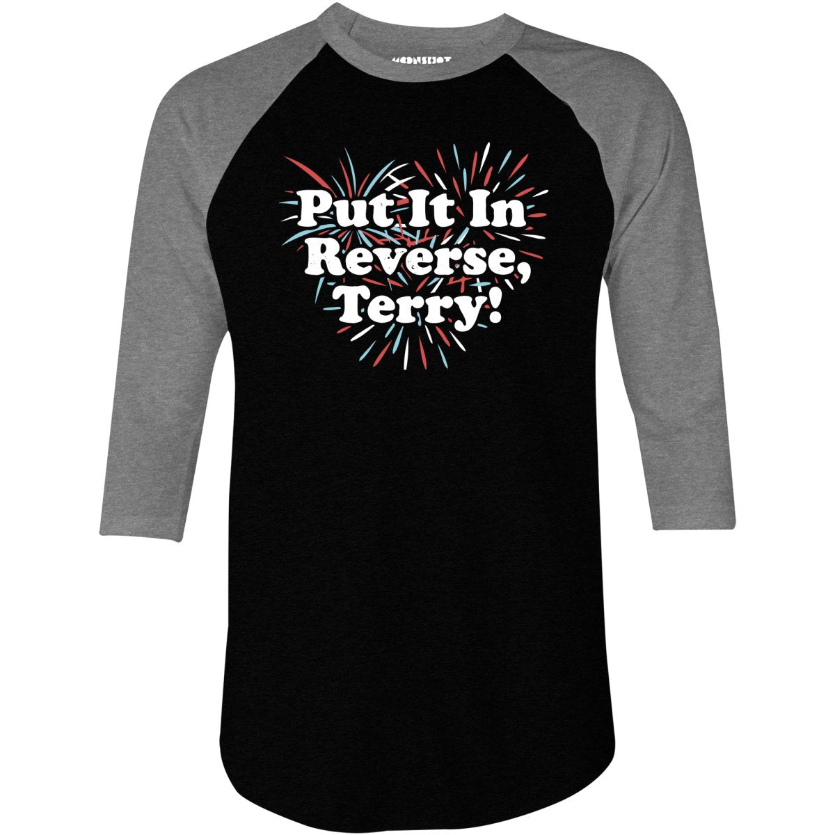 Put It In Reverse, Terry! - 3/4 Sleeve Raglan T-Shirt