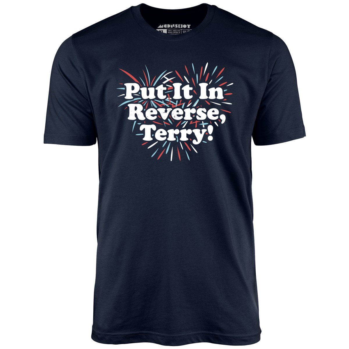 Put It In Reverse, Terry! - Unisex T-Shirt