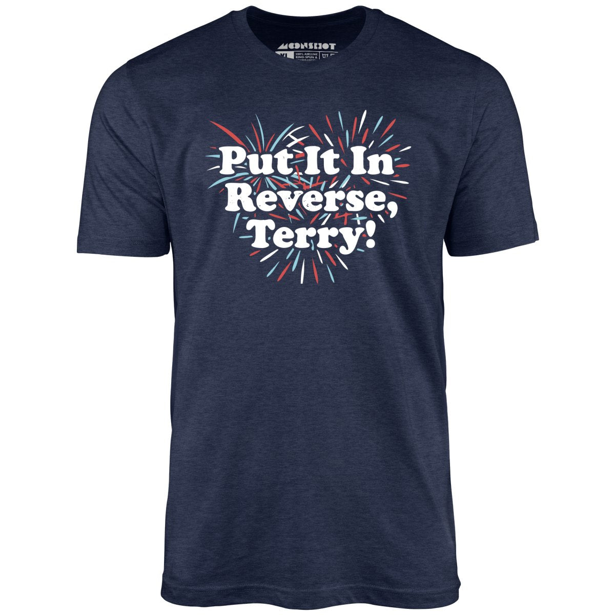 Put It In Reverse, Terry! - Unisex T-Shirt