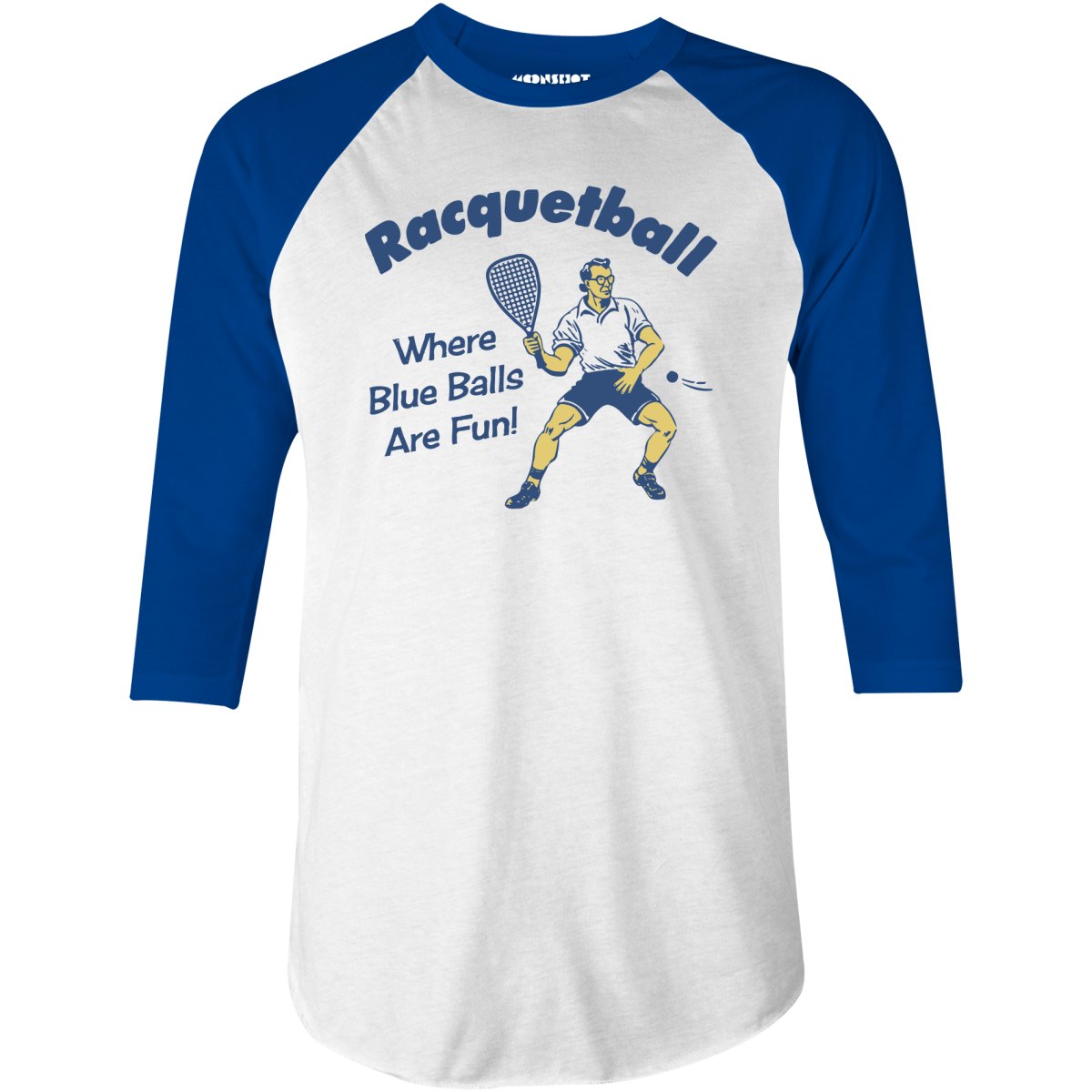 Racquetball - Where Blue Balls Are Fun - 3/4 Sleeve Raglan T-Shirt