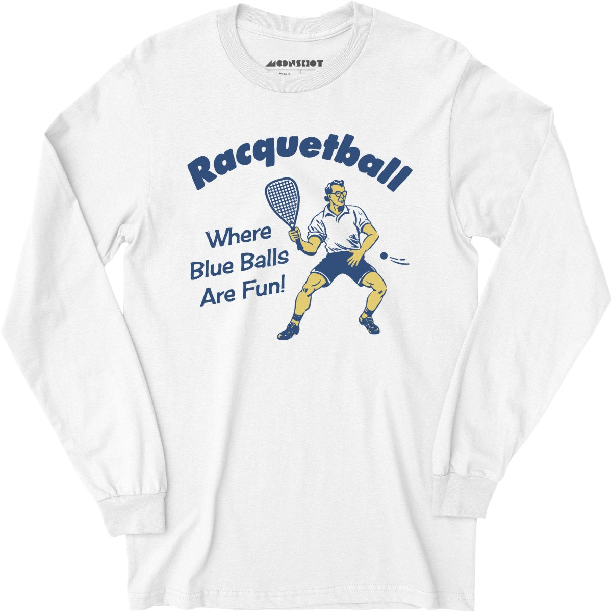 Racquetball - Where Blue Balls Are Fun - Long Sleeve T-Shirt