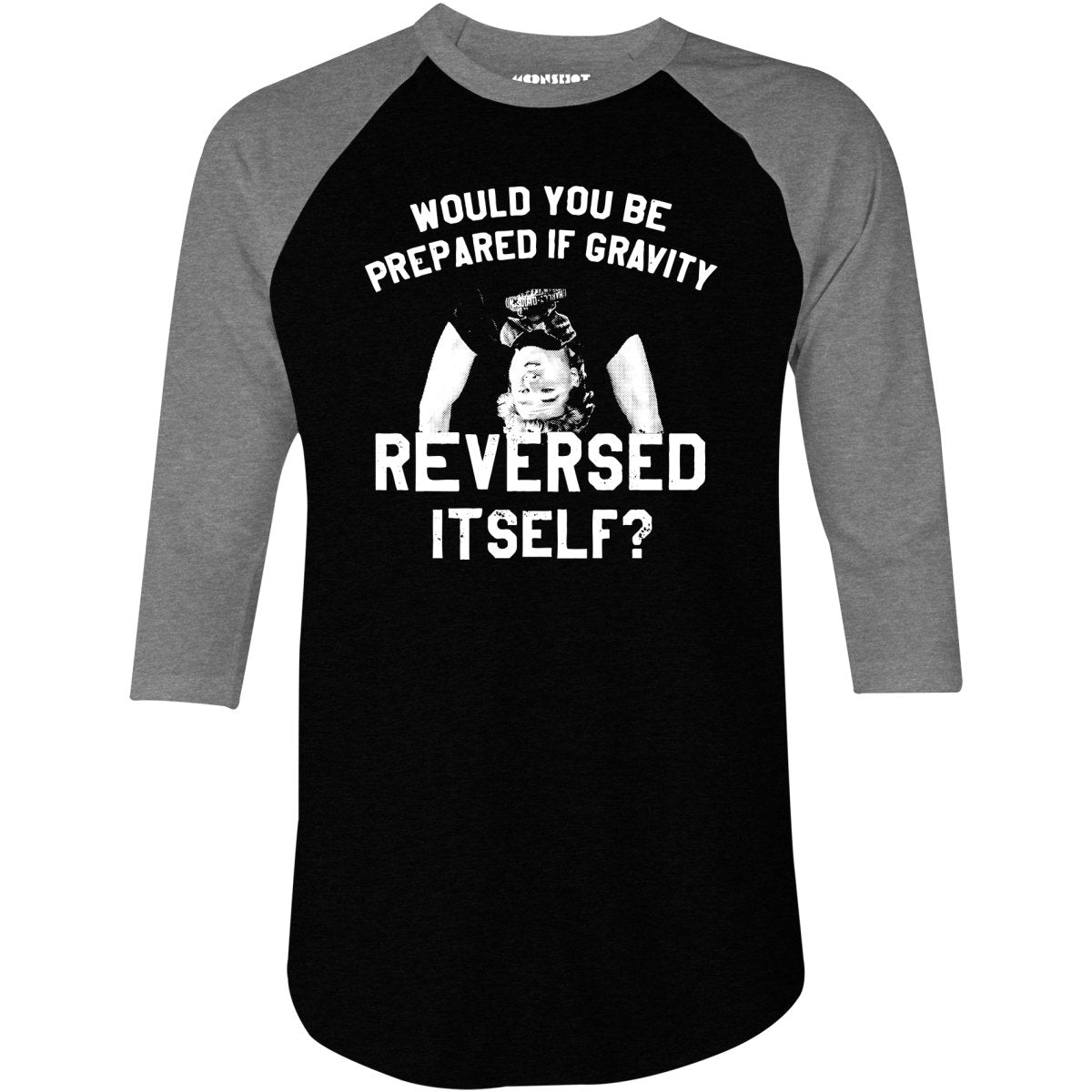 Real Genius - If Gravity Reversed Itself - 3/4 Sleeve Raglan T-Shirt