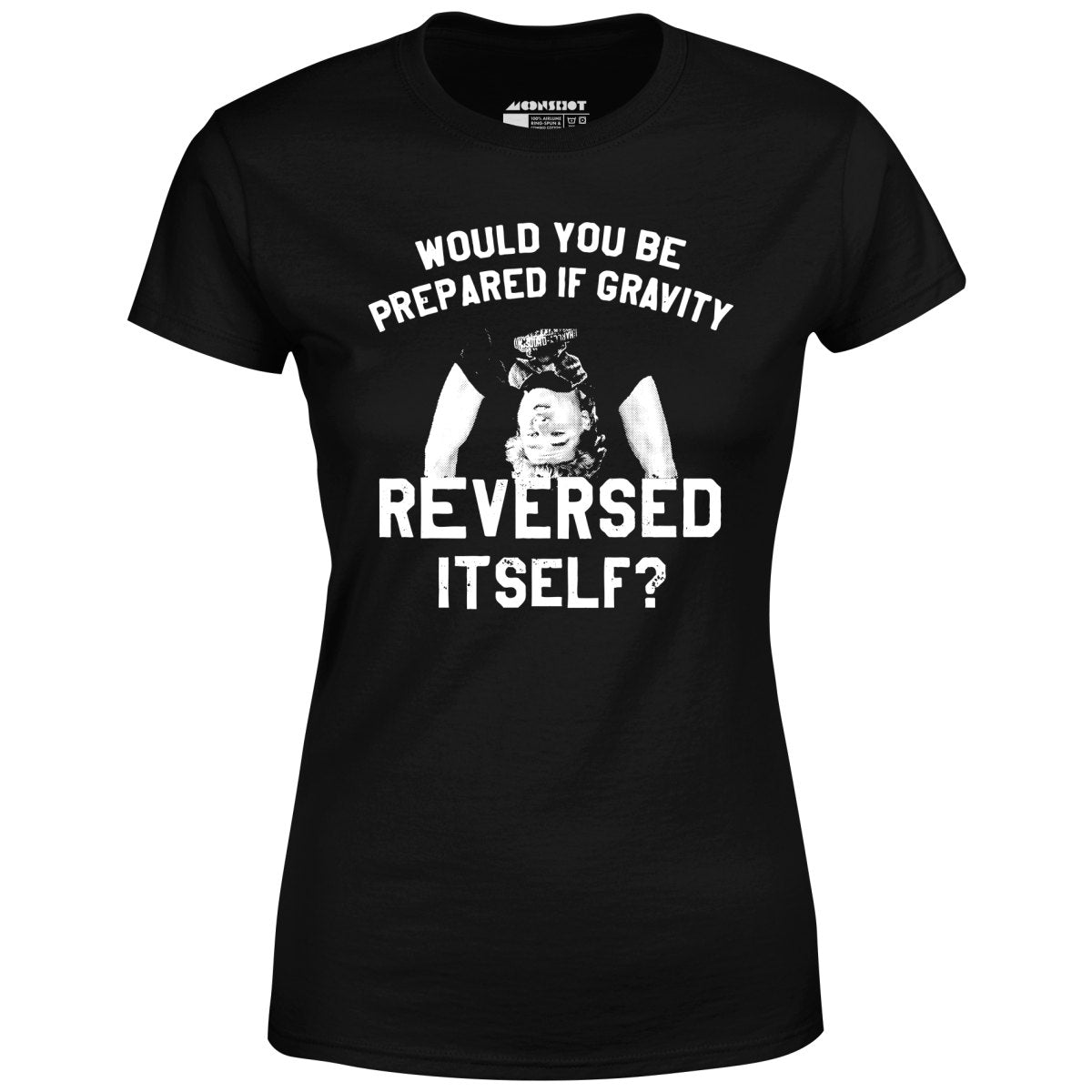 Real Genius - If Gravity Reversed Itself - Women's T-Shirt