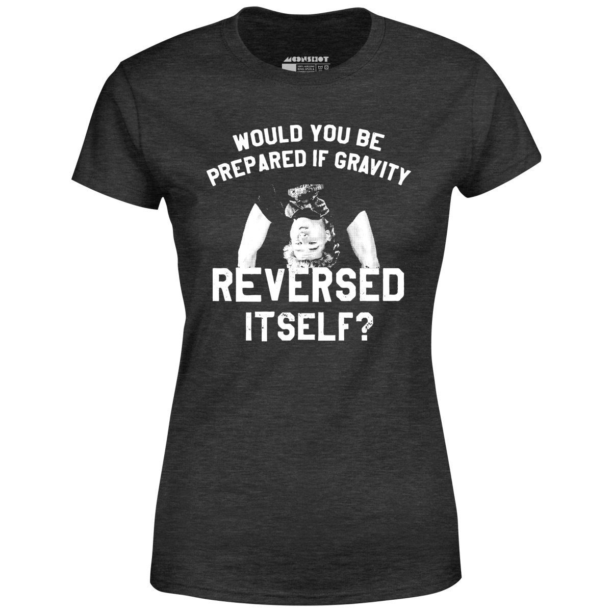 Real Genius - If Gravity Reversed Itself - Women's T-Shirt