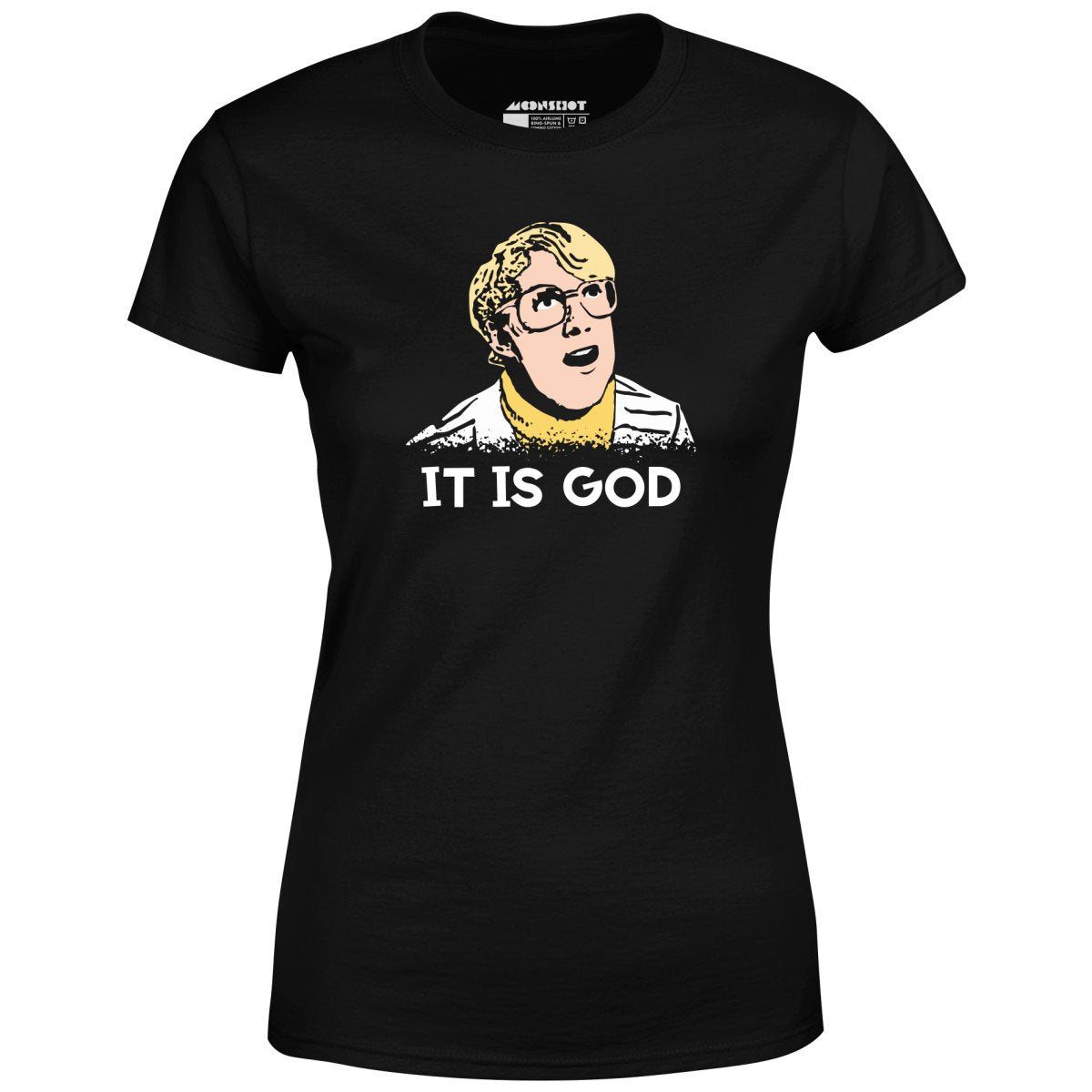 Real Genius - Kent - It is God - Women's T-Shirt
