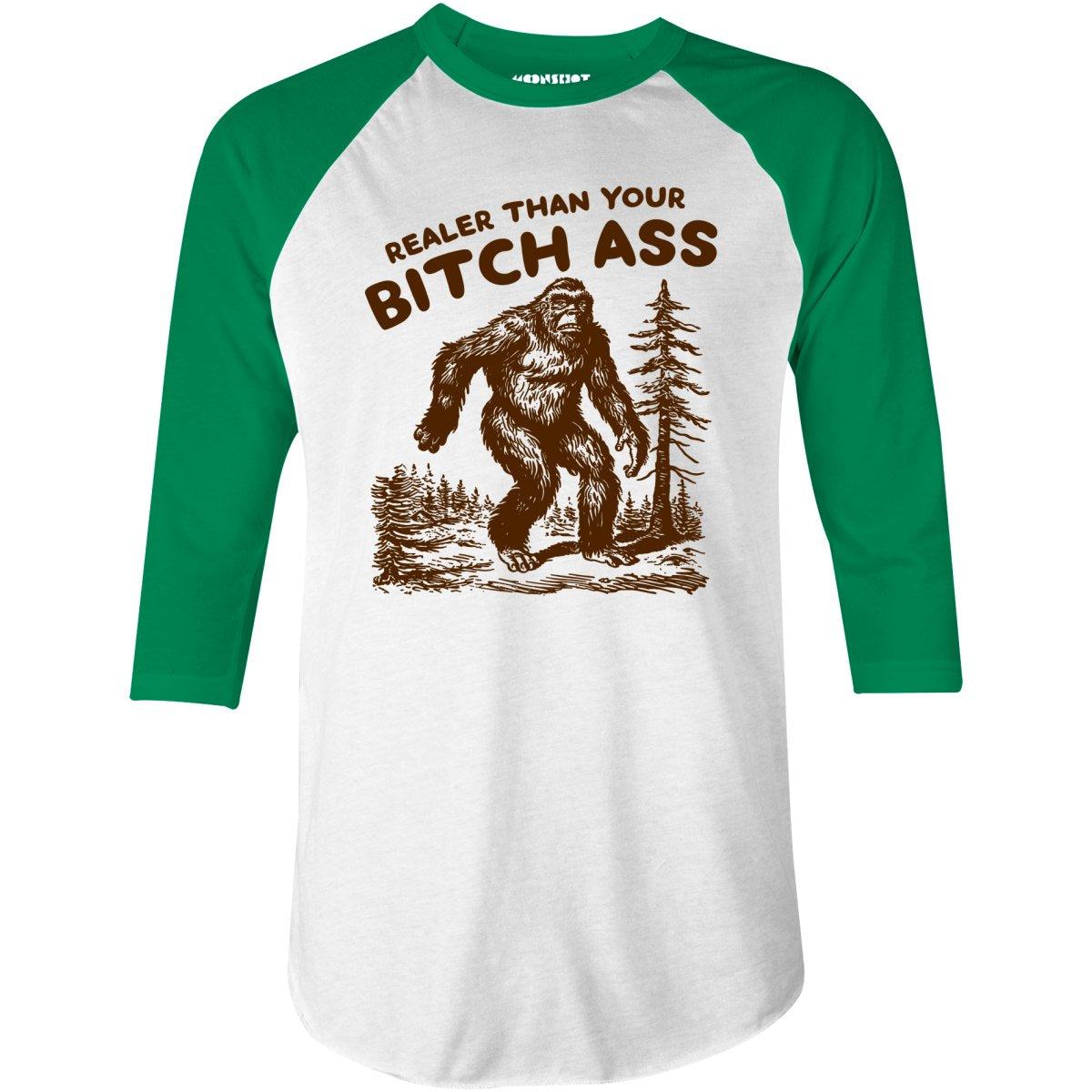 Realer Than Your Bitch Ass - 3/4 Sleeve Raglan T-Shirt