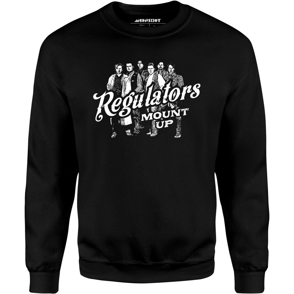 Regulators Mount Up - Unisex Sweatshirt