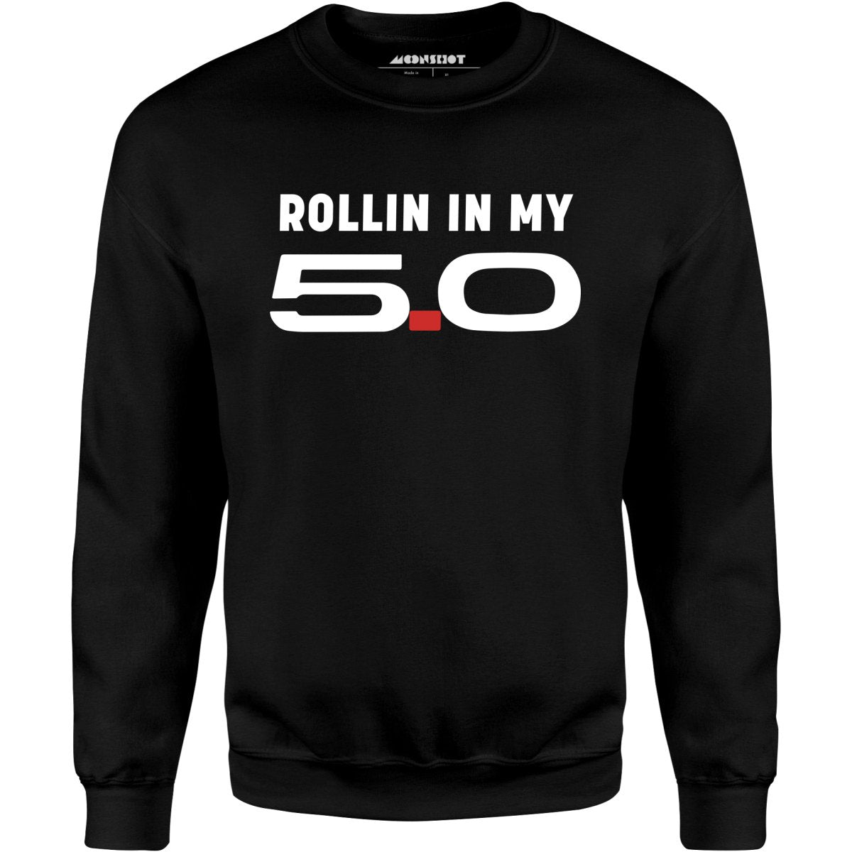 Rollin in my 5.0 - Unisex Sweatshirt
