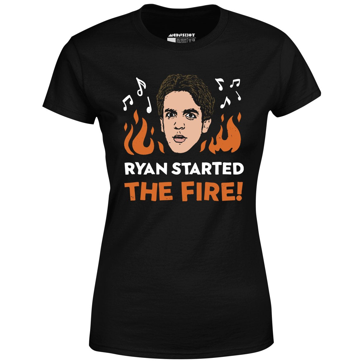 Ryan Started The Fire - Women's T-Shirt