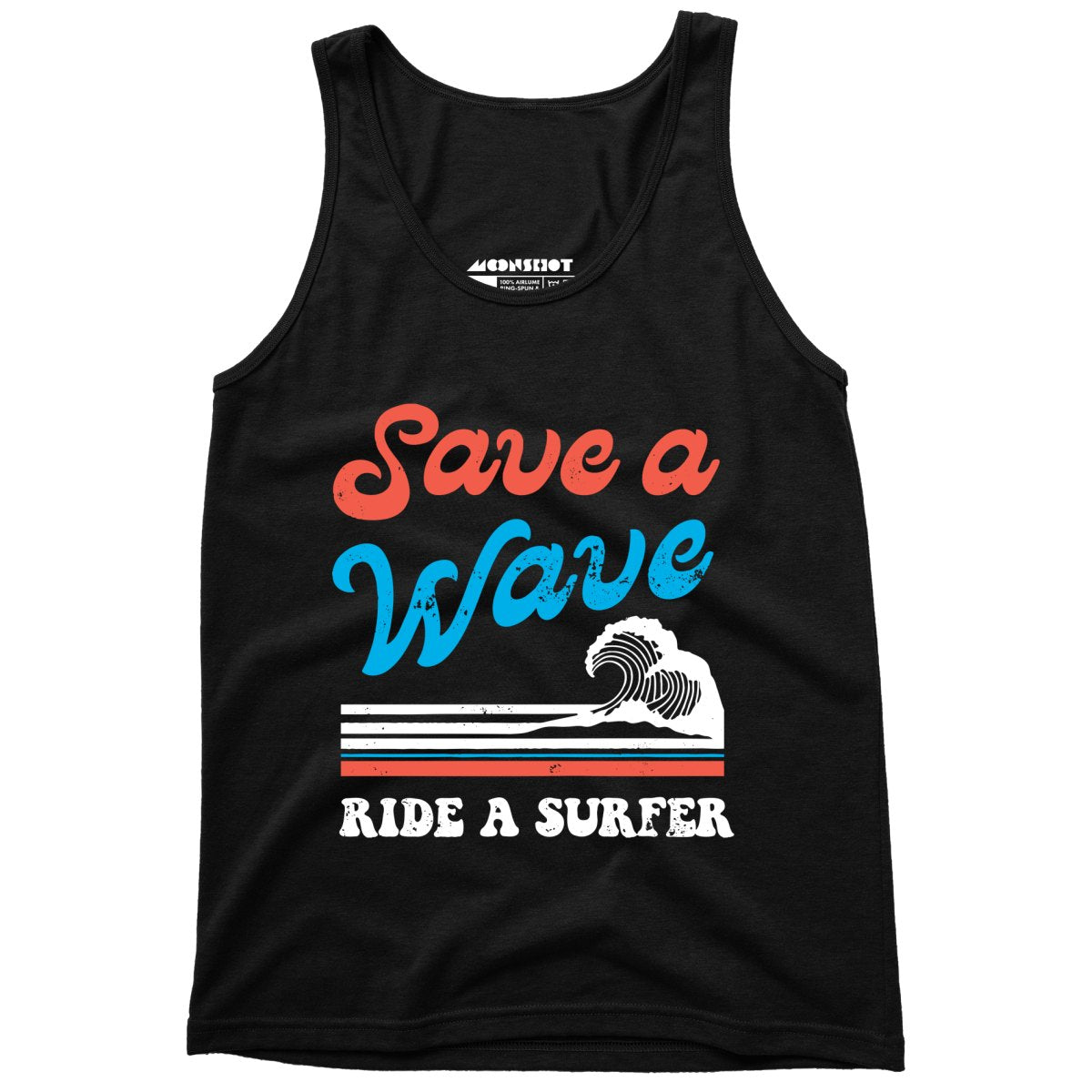 Save a Wave Ride a Surfer - Unisex Tank Top