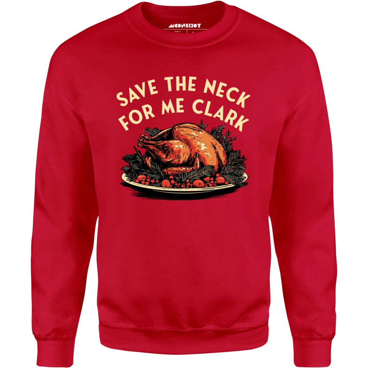Save the Neck For Me Clark - Unisex Sweatshirt