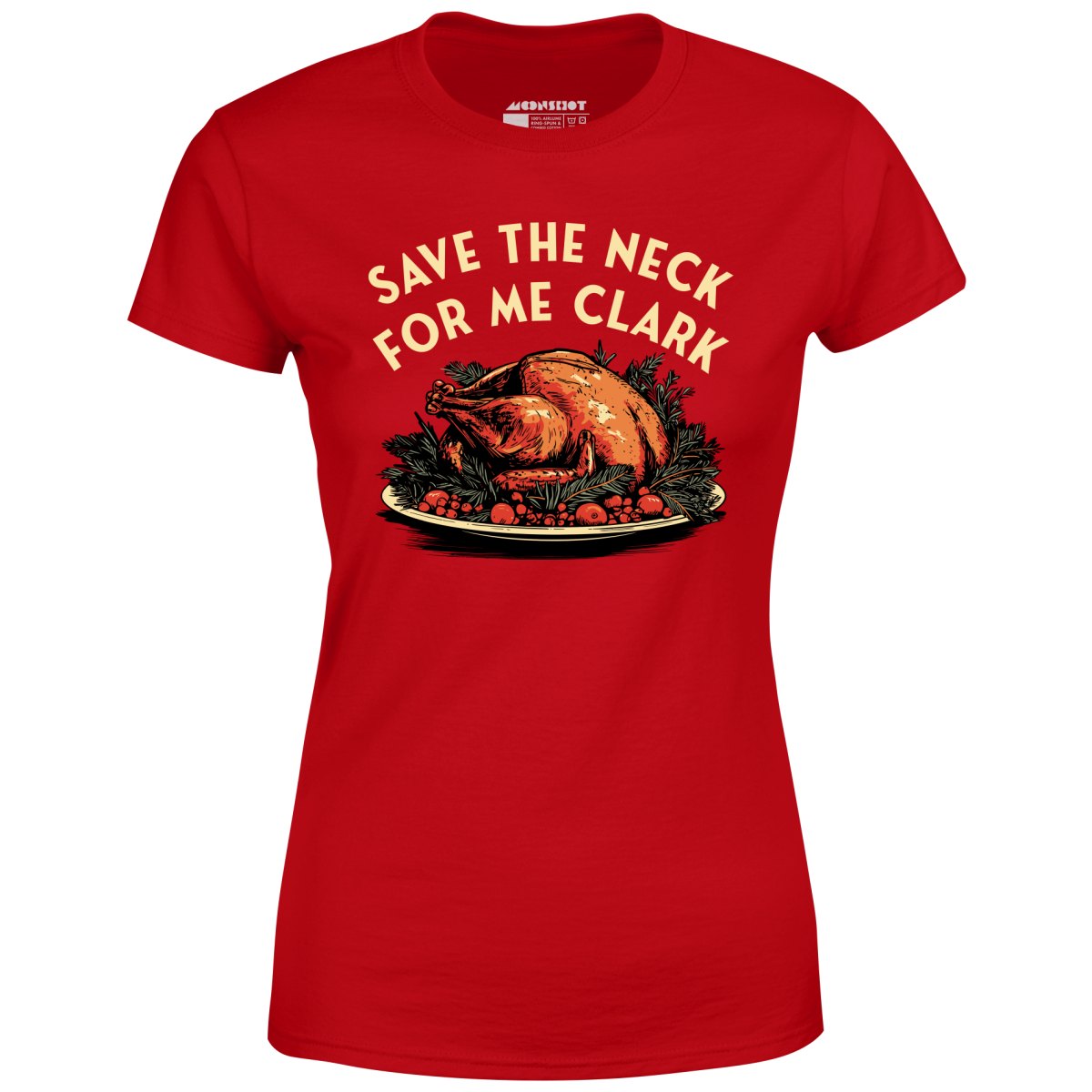 Save the Neck For Me Clark - Women's T-Shirt