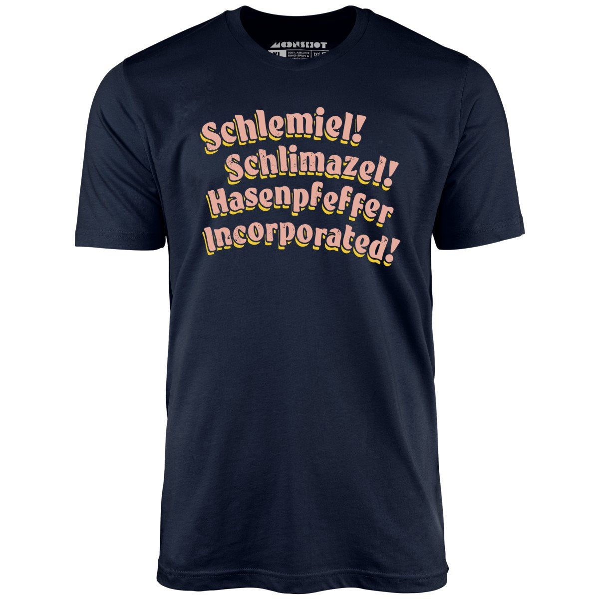 Schlemiel! Schlimazel! Hasenpfeffer Incorporated - Unisex T-Shirt