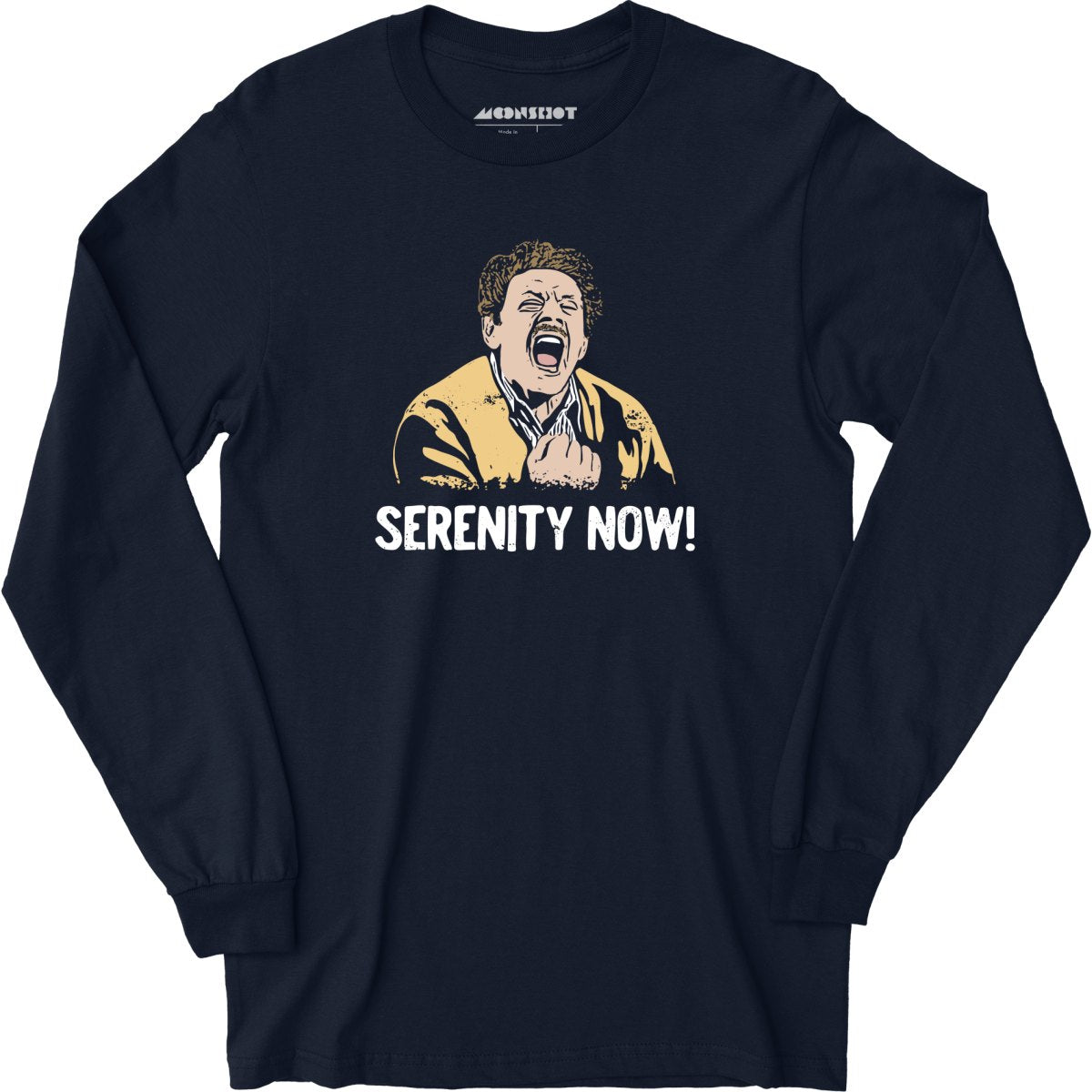 Serenity Now! - Long Sleeve T-Shirt