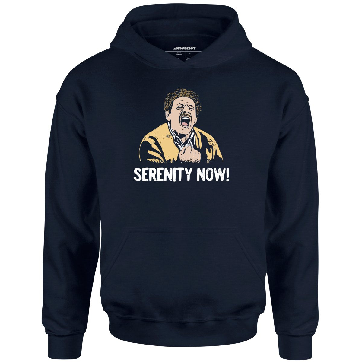 Serenity Now! - Unisex Hoodie