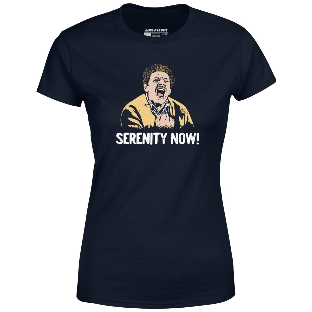Serenity Now! - Women's T-Shirt