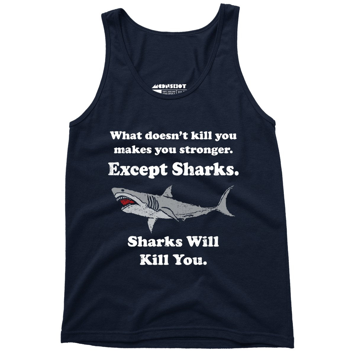 Sharks Will Kill You - Unisex Tank Top