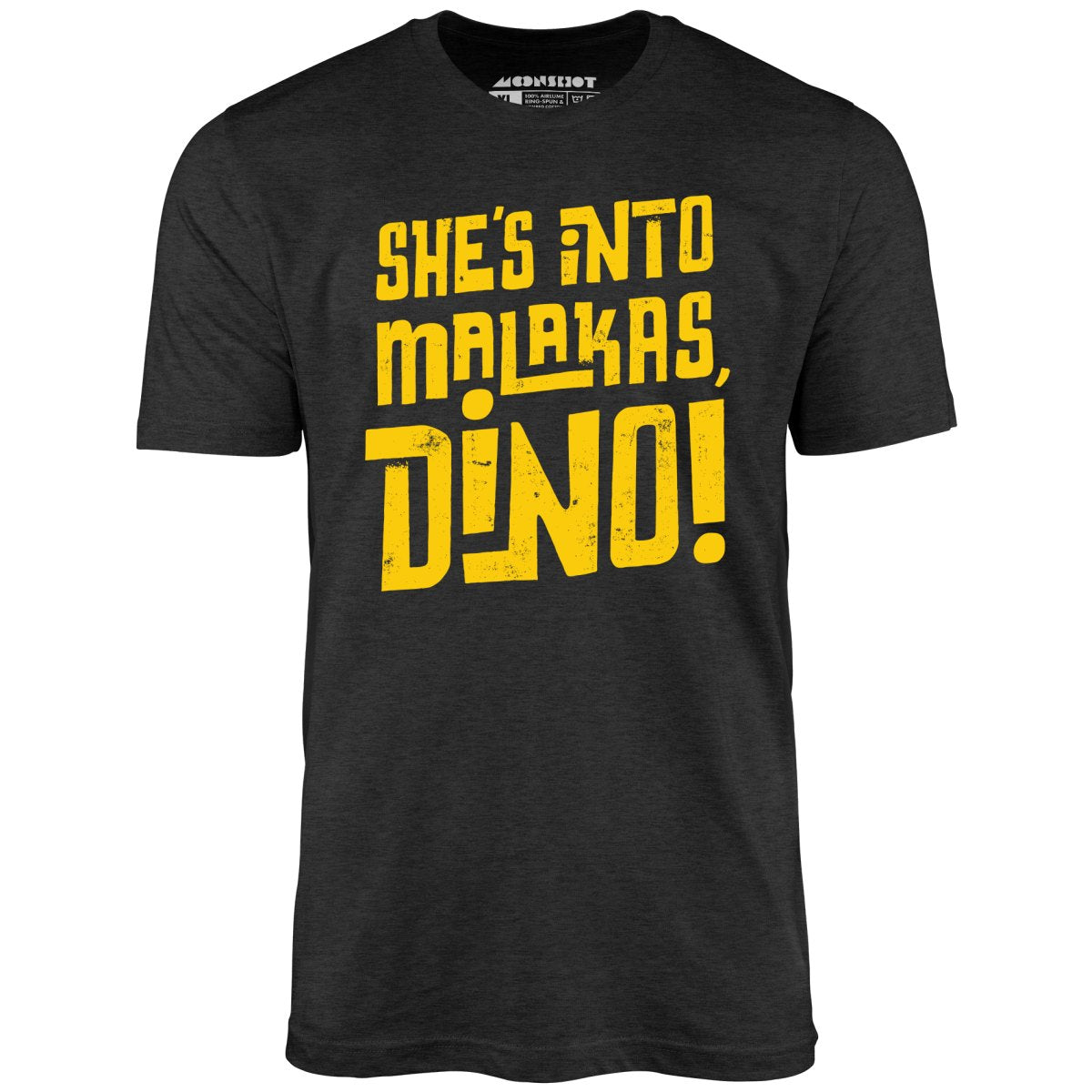She's Into Malakas, Dino! - Unisex T-Shirt