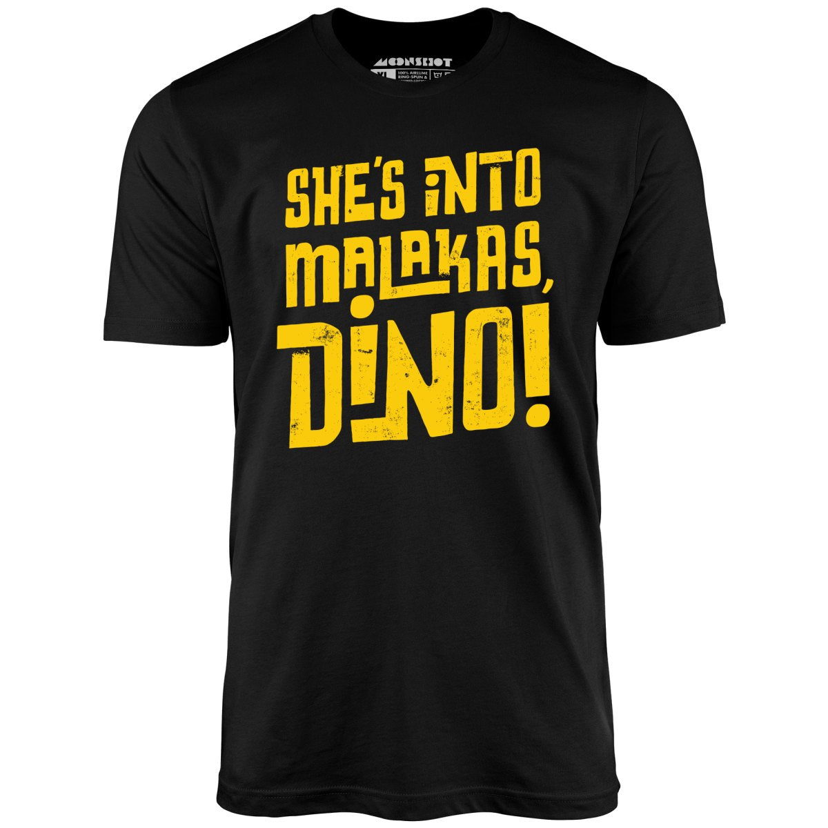 She's Into Malakas, Dino! - Unisex T-Shirt
