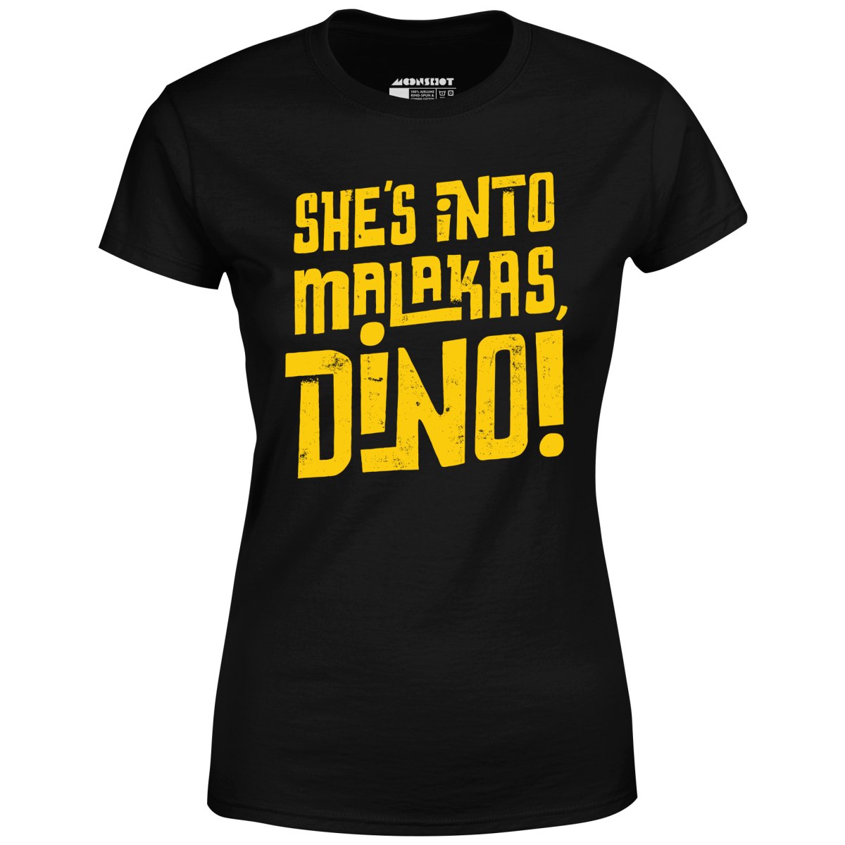 She's Into Malakas, Dino! - Women's T-Shirt